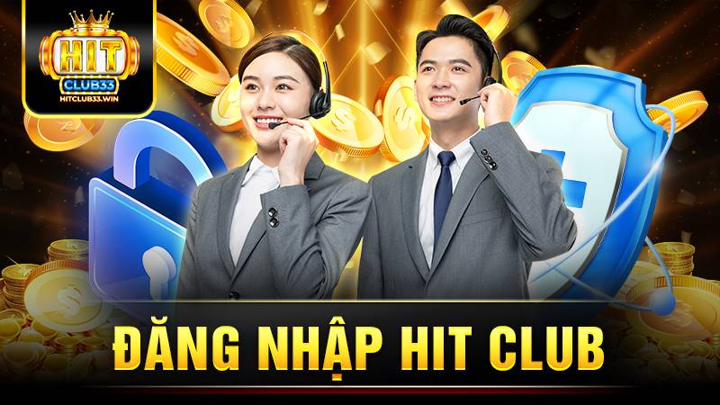 Đăng nhập HitClub: Hướng dẫn chi tiết cho người mới 1 Hit Club đăng nhập